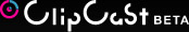 ClipCast